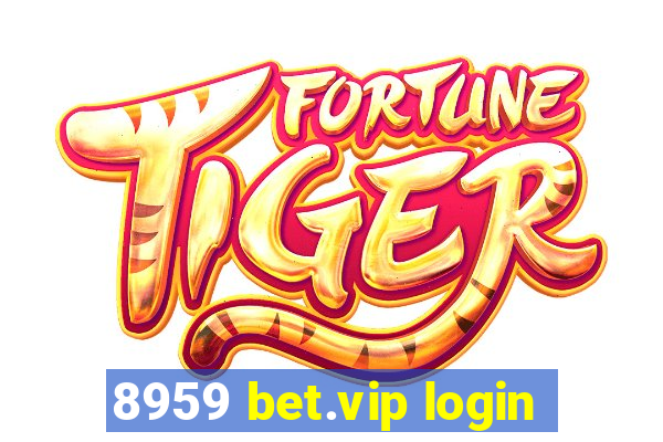 8959 bet.vip login