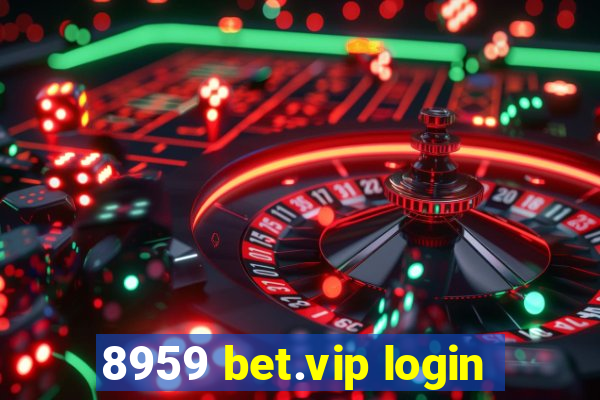 8959 bet.vip login