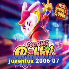 juventus 2006 07