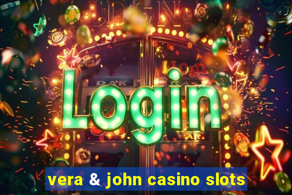 vera & john casino slots