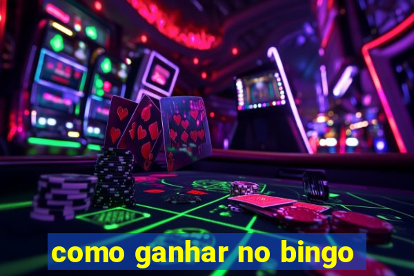 como ganhar no bingo