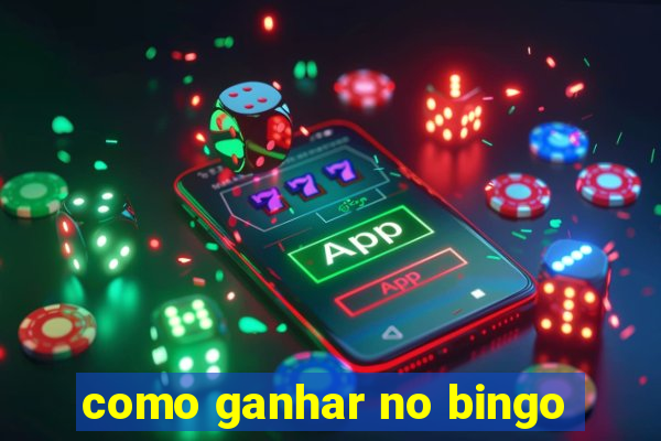 como ganhar no bingo