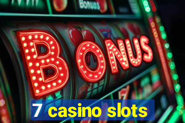 7 casino slots