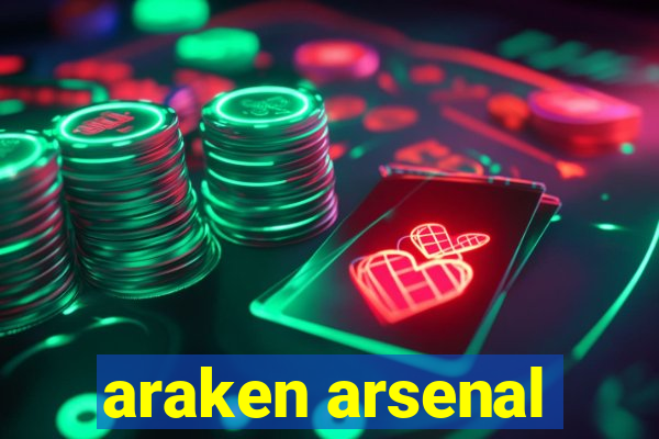 araken arsenal