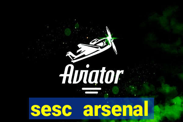 sesc arsenal trabalhe conosco