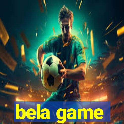 bela game