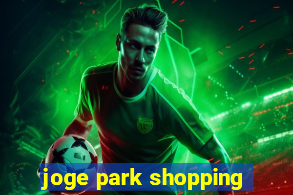 joge park shopping