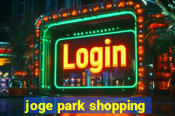 joge park shopping