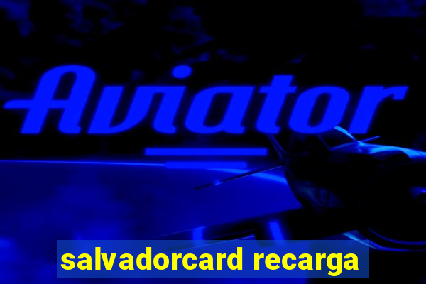 salvadorcard recarga