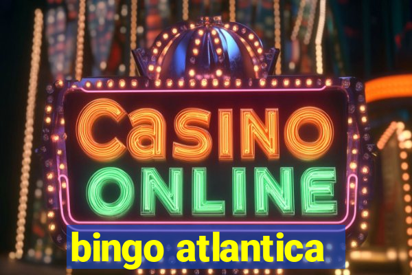 bingo atlantica