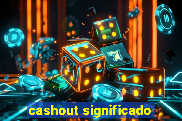 cashout significado