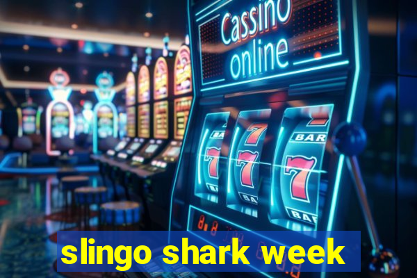 slingo shark week