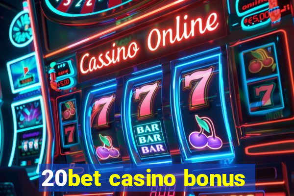 20bet casino bonus