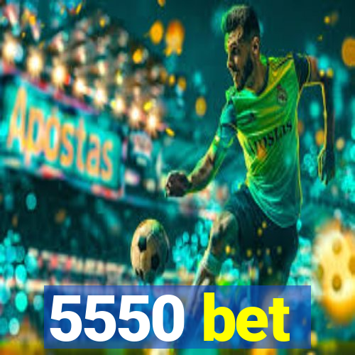 5550 bet