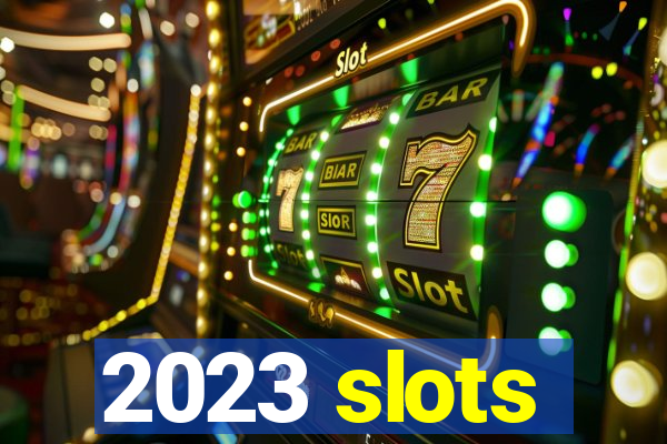 2023 slots