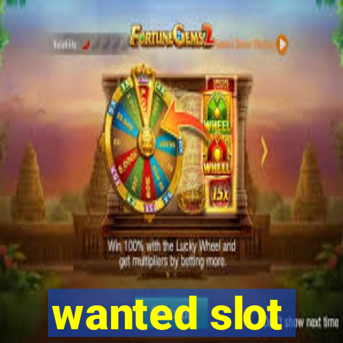 wanted slot