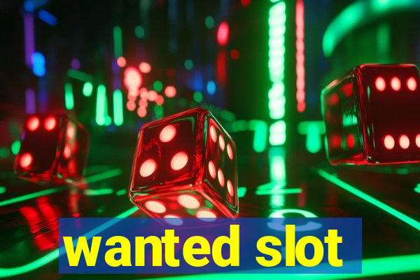 wanted slot