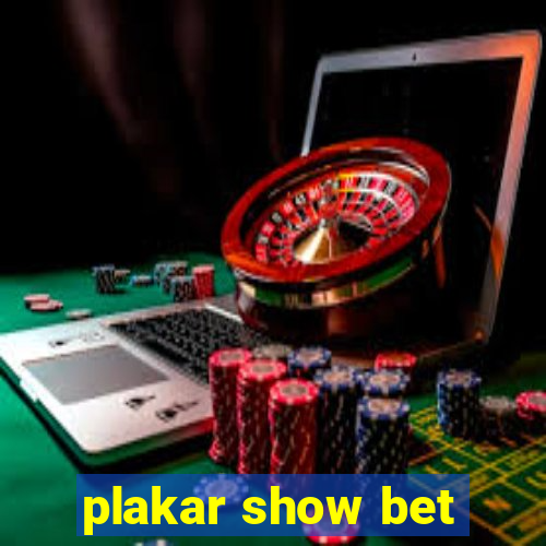 plakar show bet