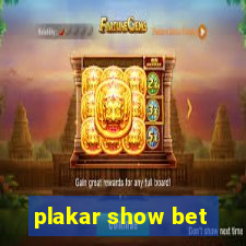 plakar show bet