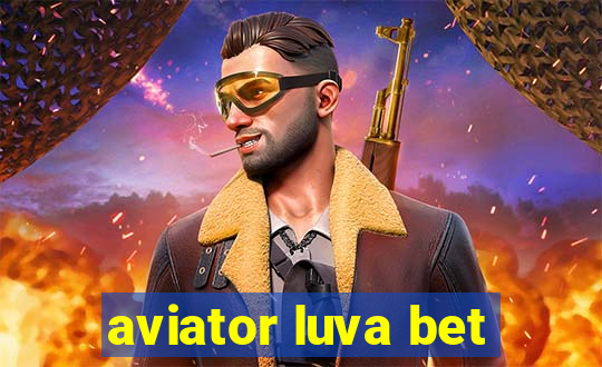 aviator luva bet