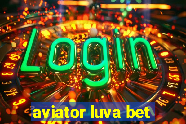 aviator luva bet