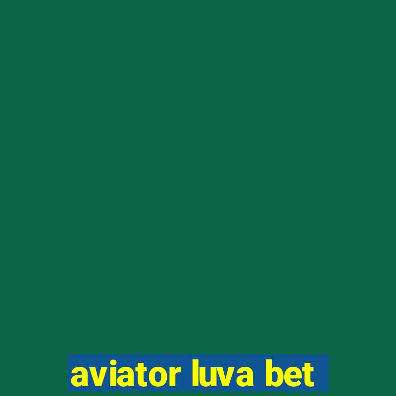 aviator luva bet