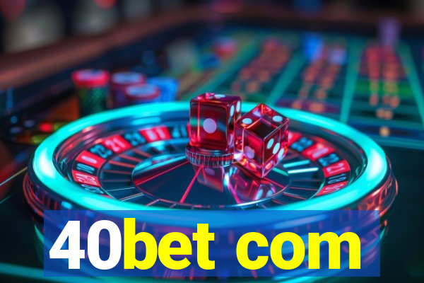 40bet com