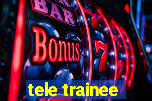 tele trainee