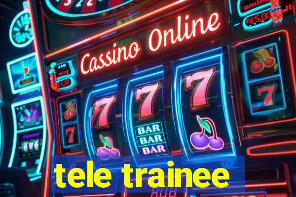 tele trainee