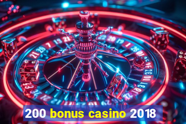 200 bonus casino 2018