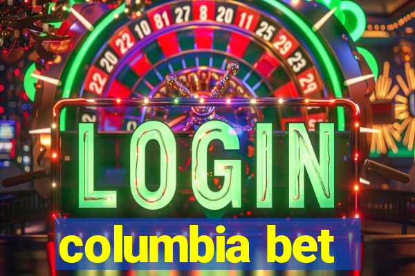 columbia bet