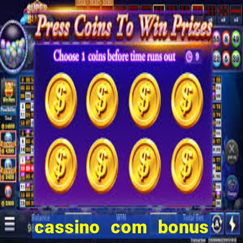 cassino com bonus de cadastro sem deposito