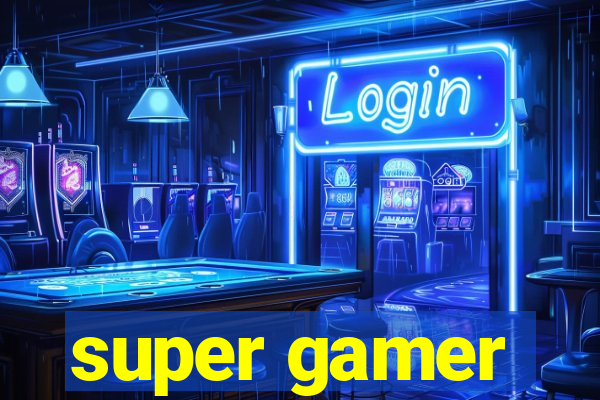 super gamer