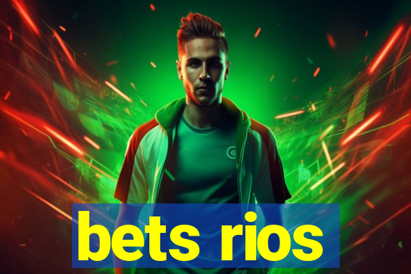 bets rios