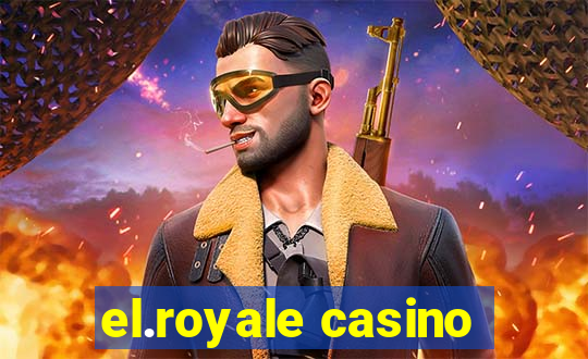 el.royale casino