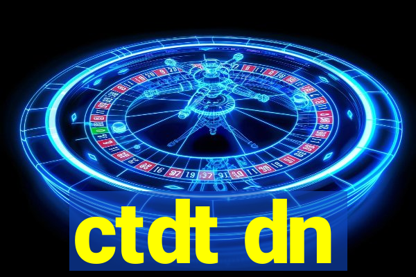 ctdt dn