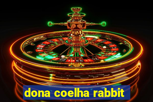 dona coelha rabbit