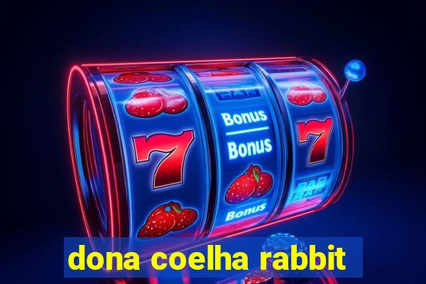 dona coelha rabbit