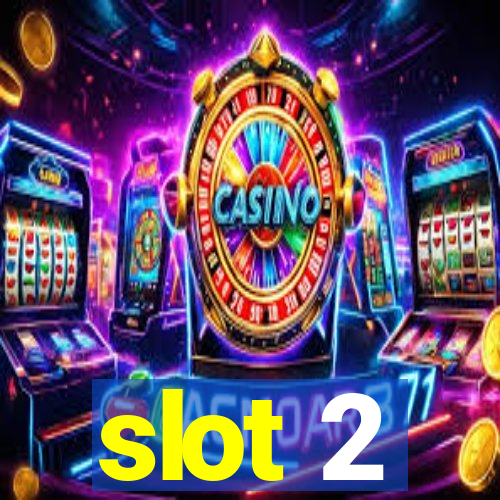 slot 2