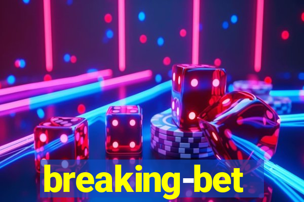 breaking-bet