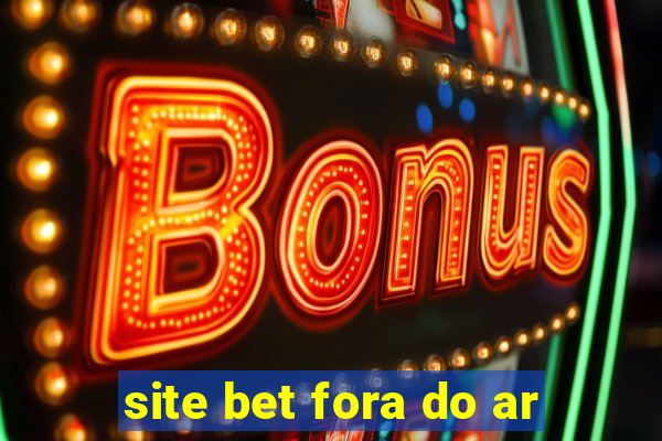 site bet fora do ar