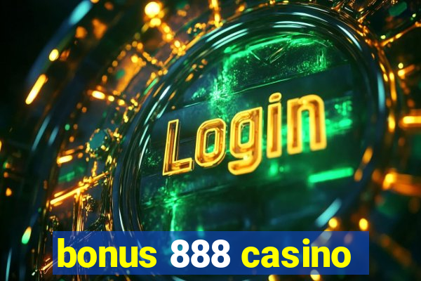 bonus 888 casino