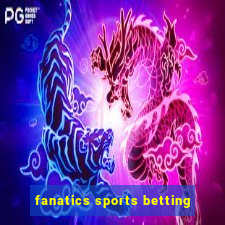 fanatics sports betting