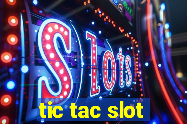 tic tac slot