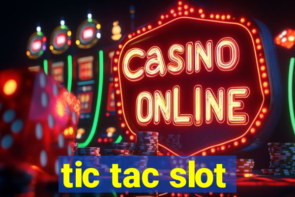 tic tac slot