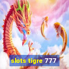 slots tigre 777