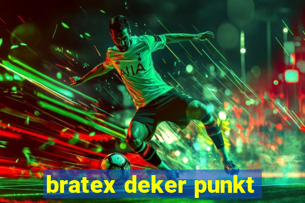 bratex deker punkt