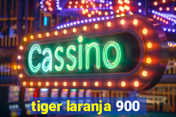 tiger laranja 900