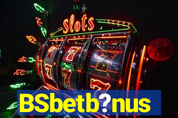 BSbetb?nus