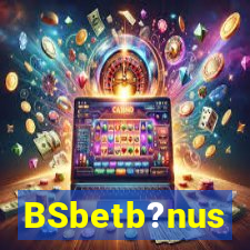 BSbetb?nus